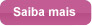 Saiba Mais