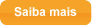 Saiba Mais